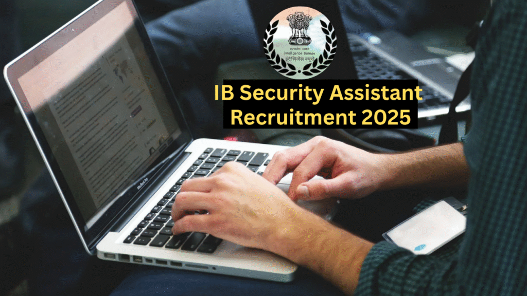 Intelligence Bureau Recruitment 2025